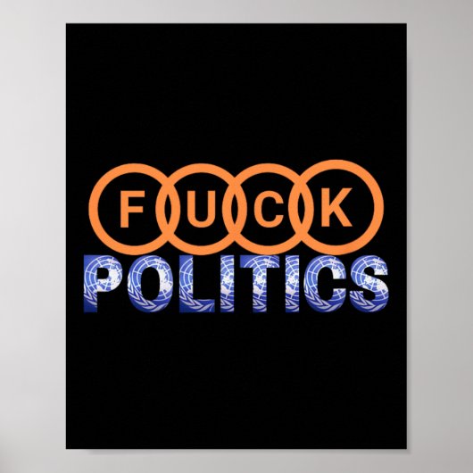 Fck Politics Funny Protest Poster (Vorne)