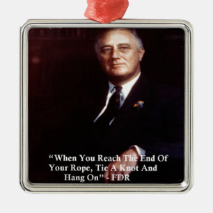 FDR & An dem Seil festhalten Zitat Silbernes Ornament