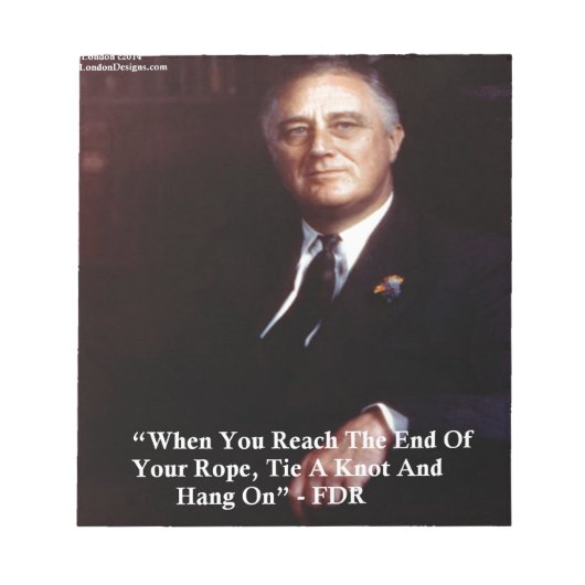 FDR & Hang auf, Zitat zu veröffentlichen Notizblock (Vorderseite)