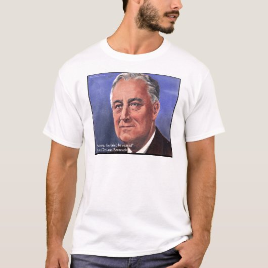 FDR (Roosevelt) "Be Brief" Bietergeschenke T-Shirt (Vorderseite)