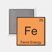 Fe - Fermi Energy Funny Chemistry Element Symbol T Magnet (Vorderseite/Rückseite)