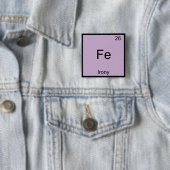 Fe - Irony Funny Chemistry Element Symbol T - Shir Button (Beispiel)