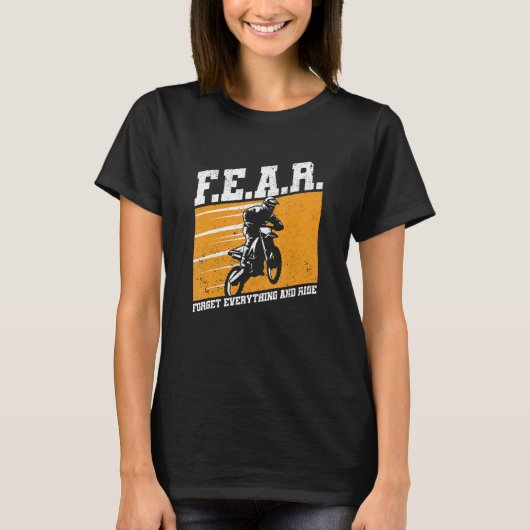 Fear Dirtbike Motocross Forget Everything And Ride T-Shirt (Vorderseite)