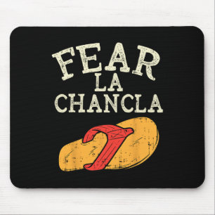 Fear La Chancla Funny Cinco De Mayo Spanish Mexica Mousepad