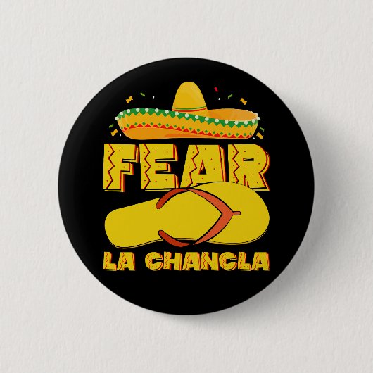 Fear La Chancla Funny Mexican Cinco De Mayo Button (Vorderseite)