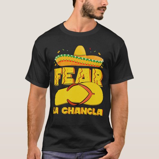 Fear La Chancla Funny Mexican Cinco De Mayo T-Shirt (Vorderseite)