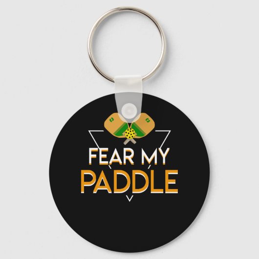 Fear My Paddle Pickleball Player Funny Schlüsselanhänger (Vorderseite)