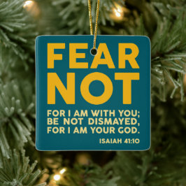 Fear not, for I am with you Keramikornament