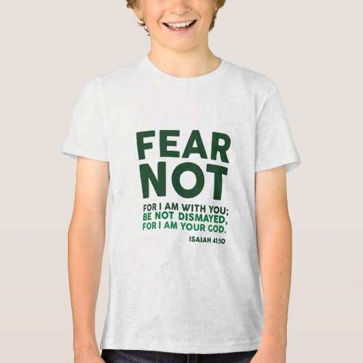 Fear not, for I am with you Tri-Blend Shirt (Vorderseite)