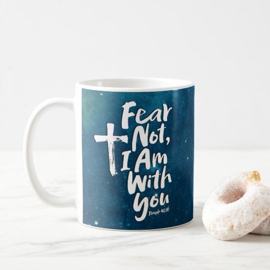 FEAR NOT, Ich bin mit Ihnen - Space - Isaiah 41:10 Kaffeetasse (Mit Donut)