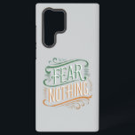 Fear Nothing Samsung Galaxy S22 Ultra Case Hülle<br><div class="desc">Mit diesem inspirierenden "Fear Nothing"-Design schützt Samsung seine Samsung Galaxy S22 Ultra im Stil. Dieses Gehäuse zeichnet sich durch eine Vintage Typografie aus, die in sanften Grüntönen und Orangen gehalten wird und Mut und Positivität mit einer Touch von Eleganz hervorruft. Die komplizierten Schnörkel und die kühne Botschaft schaffen eine perfekte...</div>