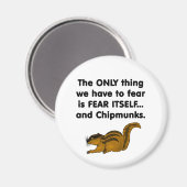 Fear selbst Chipmunks Magnet (Vorderseite/Rückseite)