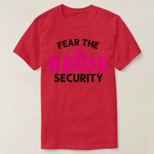 Fear the Bride Security Wedding T-Shirt (Design vorne)