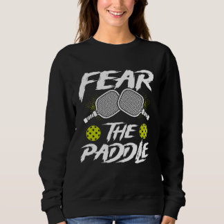Fear The Paddle Backprint  Pickleball Sweatshirt