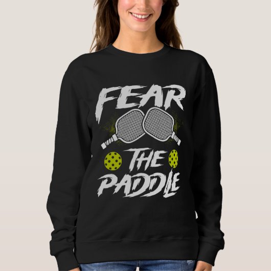 Fear The Paddle Backprint  Pickleball Sweatshirt (Vorderseite)