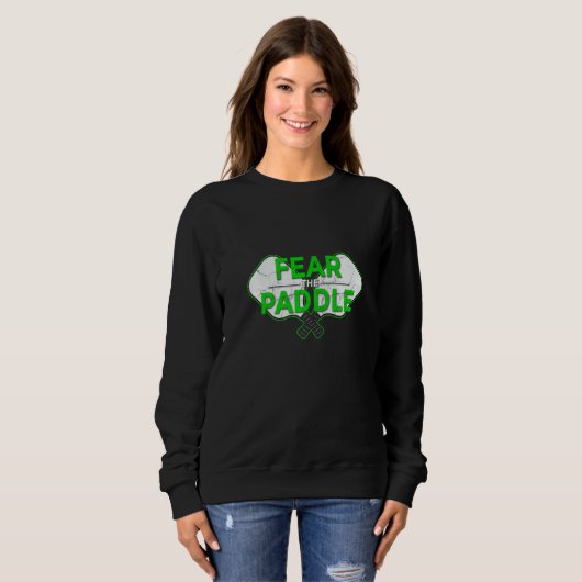 Fear The Paddle Pickleball Ace Paddle Dink Pickle Sweatshirt (Vorne ganz)