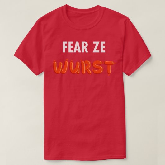 Fear Ze Wurst T-Shirt (Design vorne)