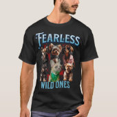 Fearless Wild Ones Dog T - Shirt (Vorderseite)