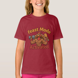 Feast Mode Activated – Funny Thanksgiving Turkey  T-Shirt