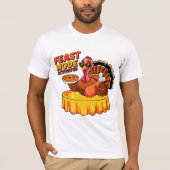 Feast Mode Activated Funny Thanksgiving Turkey T-Shirt (Vorderseite)