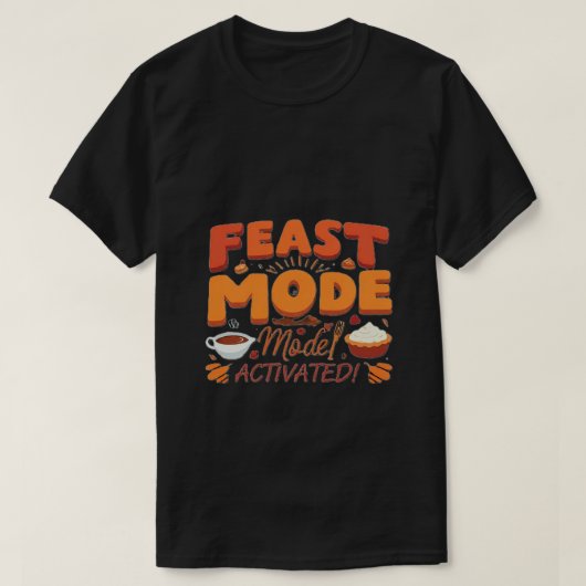 Feast Mode: aktiviert! - Funny Erntedank Geschenk T-Shirt (Design vorne)