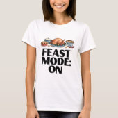 FEAST MODE: ON Funny T-Shirt (Vorderseite)