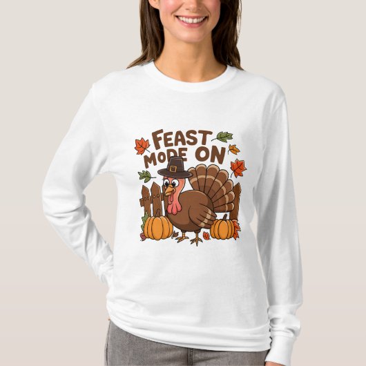 FEAST MODE: ON Funny Thanksgiving T-Shirt (Vorderseite)