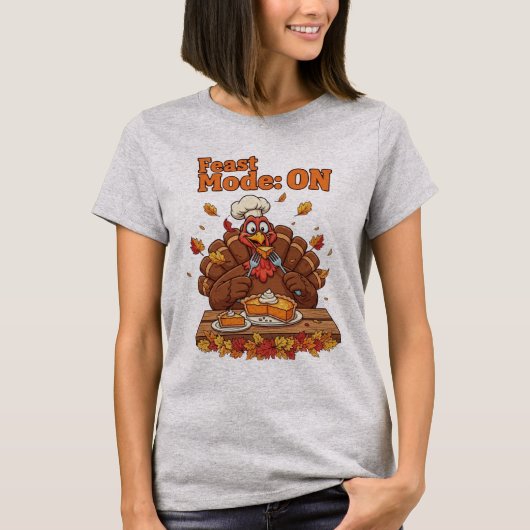Feast Mode: ON – Funny Thanksgiving Turkey T-Shirt (Vorderseite)