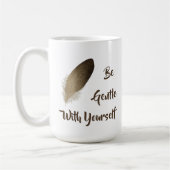 Feather "Sei sanft mit dir selbst" Kaffeetasse (Links)