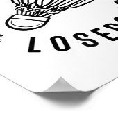 Feathers Fly Losers Cry Shuttle Badminton Player Poster (Ecke)
