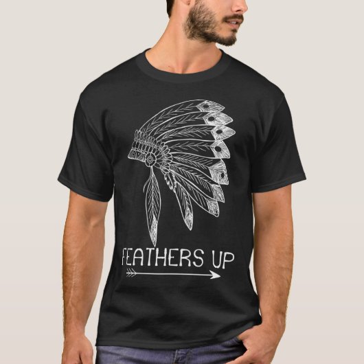 Feathers Up Proud Native American Indian Headdress T-Shirt (Vorderseite)