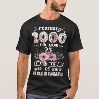 Februar 2000 Ich bin nicht 23 Ich bin 18 mit 5 Jah T-Shirt