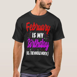 Februar ist mein Geburtstag der ganze Monat Februa T-Shirt