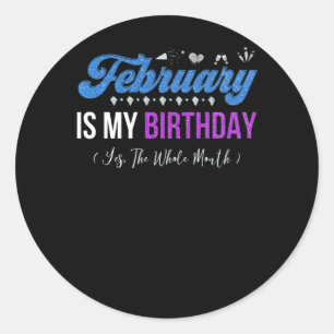 Februar ist mein Geburtstag der ganze Monat Januar Runder Aufkleber