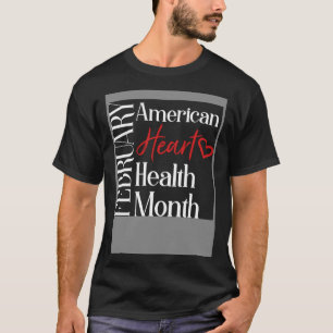 Februar Monat der Herzgesundheit Amerikanische Her T-Shirt