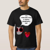 February 14th is Single Awareness Day T-Shirt (Vorderseite)