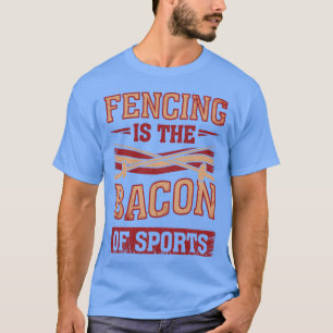 Fechten ist der Speck unter den Sportarten für Fec T-Shirt