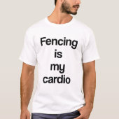 Fechten ist mein Cardio T-Shirt (Vorderseite)