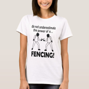 Fechten Unterschätze niemals die Macht eines Fecht T-Shirt