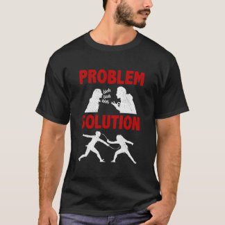 Fechtfechter Problemlösung Hobby T-Shirt