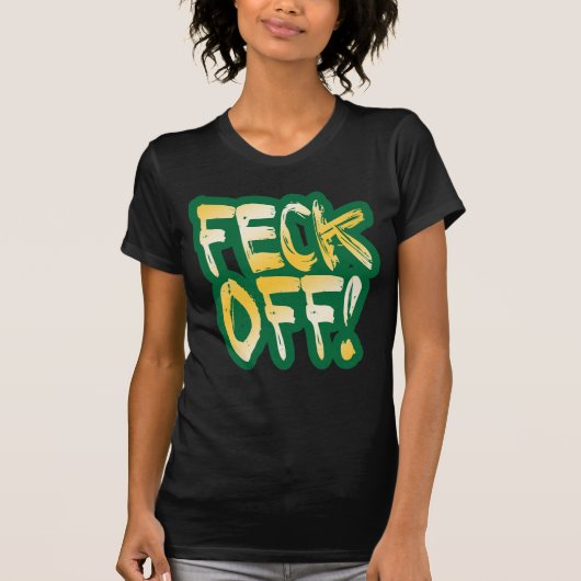 Feck aus T-Shirt (Vorderseite)