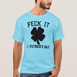 Feck-es lustigen St Patrick TagesT - Shirt