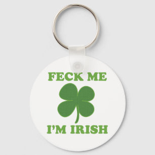 Feck Me Im Irish Schlüsselanhänger