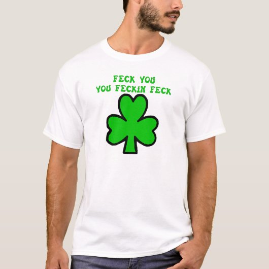 Feck Sie T - Shirt (Vorderseite)