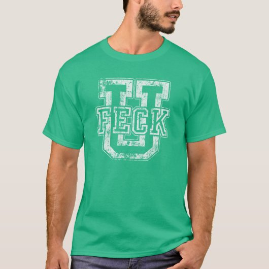 Feck U Funny St Patrick's Day T-Shirt (Vorderseite)