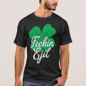 Feckin Eejit Klee-T-Shirt T-Shirt (Vorderseite)