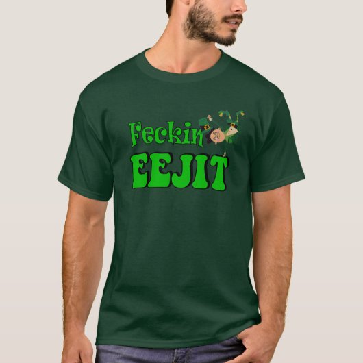feckin eejit lustiges Iren-St. Patricks T-Shirt (Vorderseite)