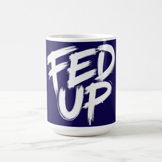 Fed Up Graffiti-Typografie Kaffeetasse (Mittel)