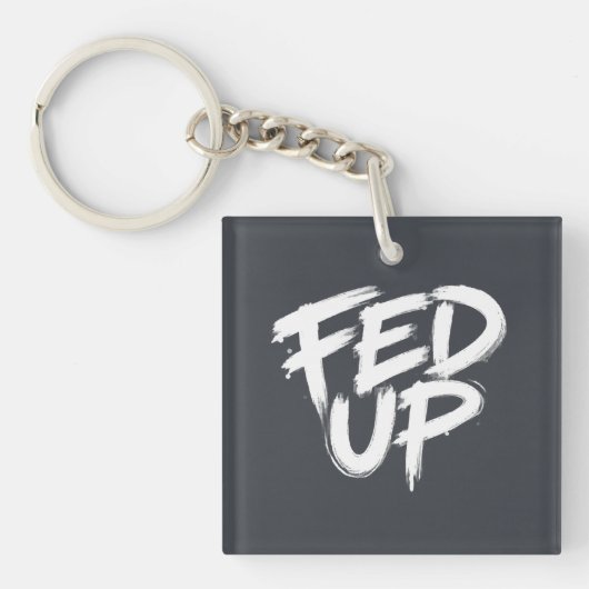 Fed Up Graffiti-Typografie Schlüsselanhänger (Vorderseite)