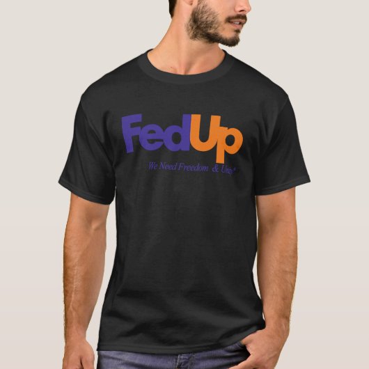 Fed Up We Need Freedom And Unity 3 T-Shirt (Vorderseite)